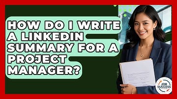 How Do I Write A LinkedIn Summary For A Project Manager? - Job Success Network