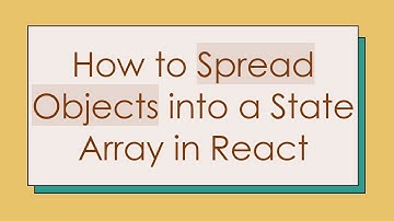 How to Spread Objects into a State Array in React
