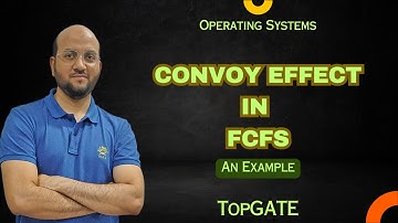 1.9 Convoy Effect in First Come First Serve Scheduling Algorithm | Convoy Effect in FCFS