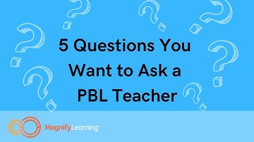 Uncovering the Secrets of a Project Based Learning Teacher: Asking 5 Burning Questions!