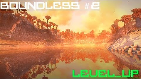 Level_Up Plays: Boundless Part 2