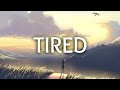 Alan walker  tired lyrics ft gavin james