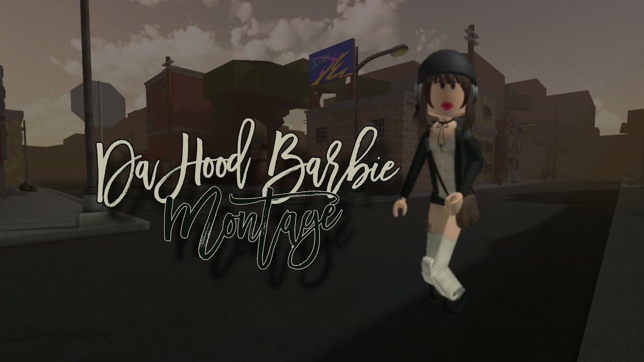 Da Hood Barbie Montage - Roblox