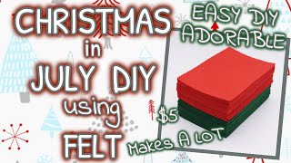 CHRISTMAS in JULY DIY using FELT | ADORABLE EASY DIY