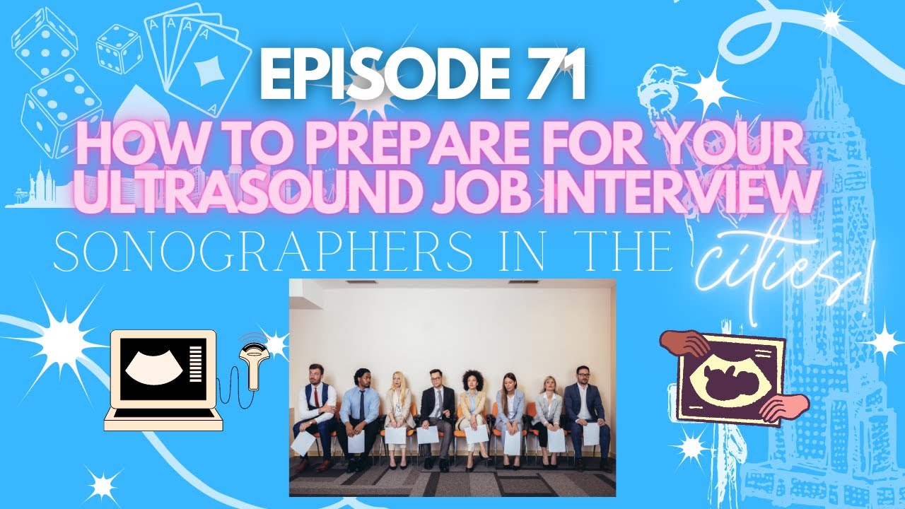 HOW TO PREPARE FOR YOUR SONOGRAPHY JOB INTERVIEW | SITC Episode 71 ...