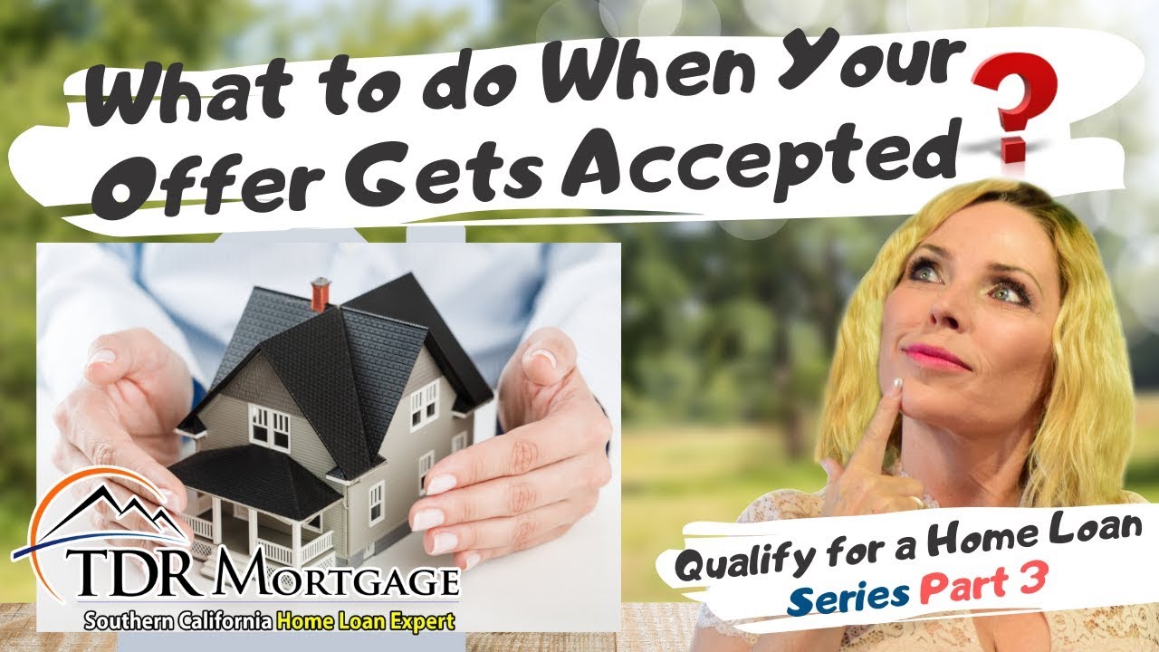 what-to-do-when-your-offer-gets-accepted-qualify-for-a-home-loan