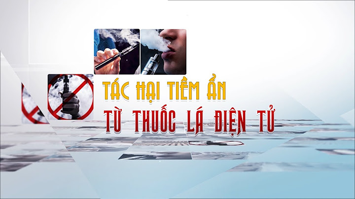 Hút thuốc lá có hại như thế nào sinh 6 năm 2024