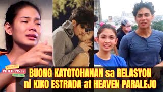 KATOTOHANAN sa RELASYON ni KIKO ESTRADA at HEAVEN PARALEJO