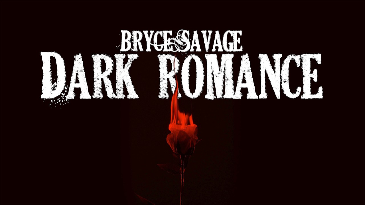 Watch Bryce Savage - Dark Romance on YouTube Watch Bryce Savage - Dark Romance on YouTube