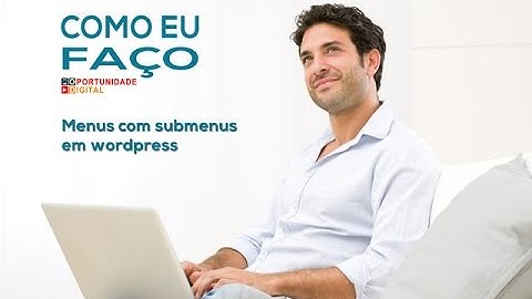 Menus e Submenus no Wordpress - Oportunidade Digital