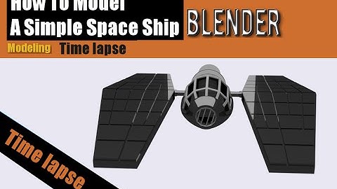 Time Lapse How To Model A Simple Space Ship In Blender