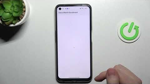 How to Activate the Hey Google Voice Match of a Google Assistant on REALME 9