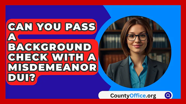 Can You Pass A Background Check With A Misdemeanor DUI? - CountyOffice.org