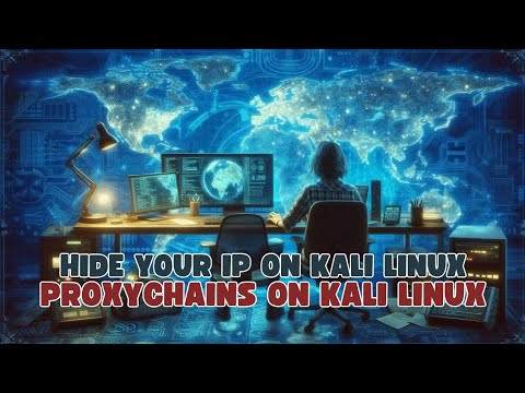 Proxychains on Kali Linux: Proxychains to Hide Your IP on Kali Linux