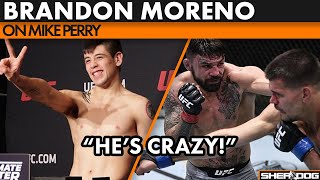 Brandon Moreno on Mike Perry: 'He's Crazy'