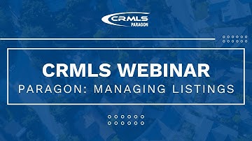 [CRMLS Webinar] Paragon: Managing Listings