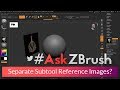 #AskZBrush: “How can I load reference images into ZBrush as a separate subtools?”