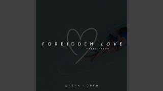 Forbidden Love (Sweet Taboo) - Aysha Loren: Song Lyrics, Music