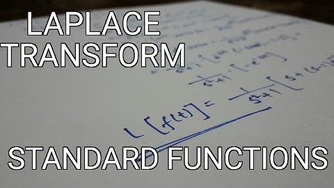 Laplace Transform : Standard Functions