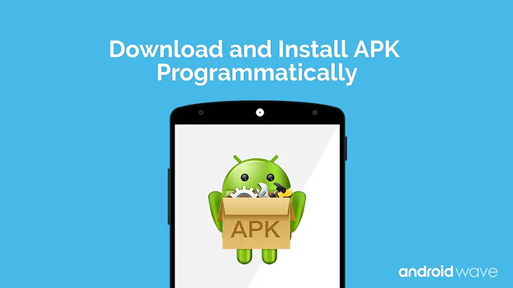 Download and Install APK Programmatically - Android