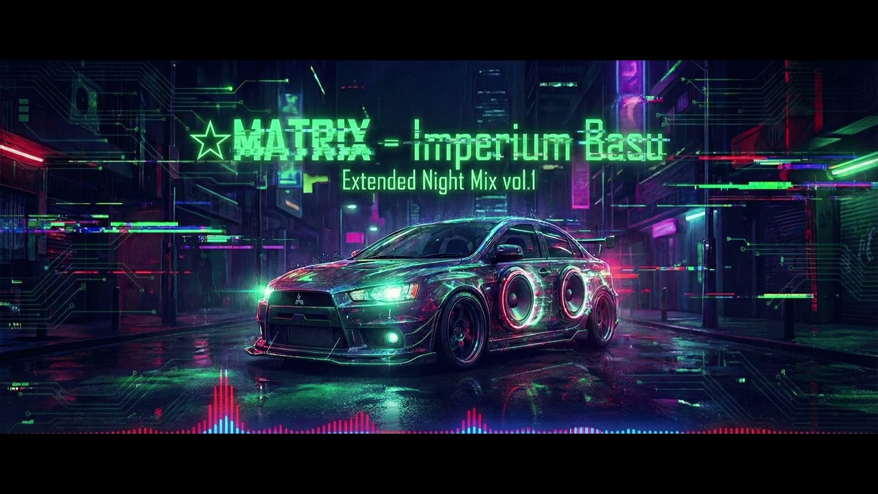 MATRIX - Imperium Basu (Extended Night Mix vol.1) | BASS TEST 🔊 | NOCNA JAZDA
