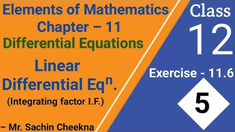 Class 12th solution of linear differential equation Elements of mathematics class 12 exercise 11.6