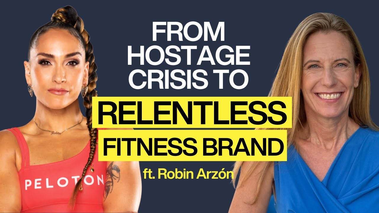 Peloton VP, Robin Arzón: Surviving a Hostage Crisis and Building a Relentless Fitness Brand