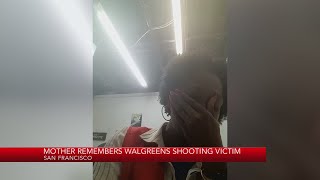 Mother remembers Walgreens SF shooting victim