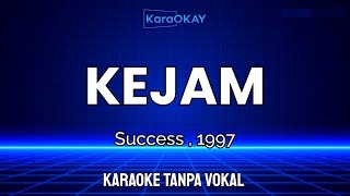 Kejam  Success 1997 Karaoke Tanpa Vokal 