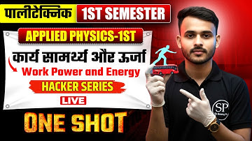 🔥APPLIED PHYSICS-1ST || WORK POWER AND ENERGY || HACKER SERIES || || ALL BRANCH