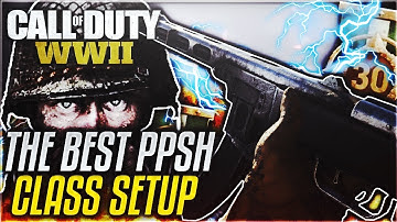 CALL OF DUTY: WW2 BEST "PPSH-41" CLASS SETUP!!! - OVERPOWERED PPSH CLASS SETUP