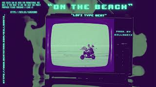 "ON THE BEACH" (LOFI TYPE BEAT) (Prod By KillaHrtz)