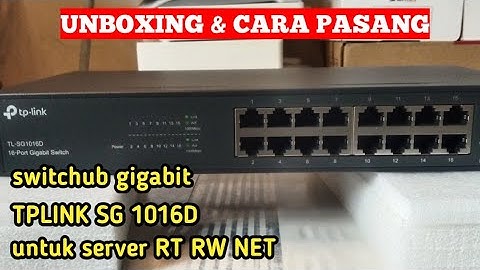 UNBOXING & CARA PASANG SWITCHUB TPLINK SG1016D UNTUK RT RW NET