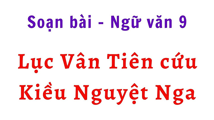 Bài văn ngắn cảm nhận nhân vật lục vân tiên năm 2024