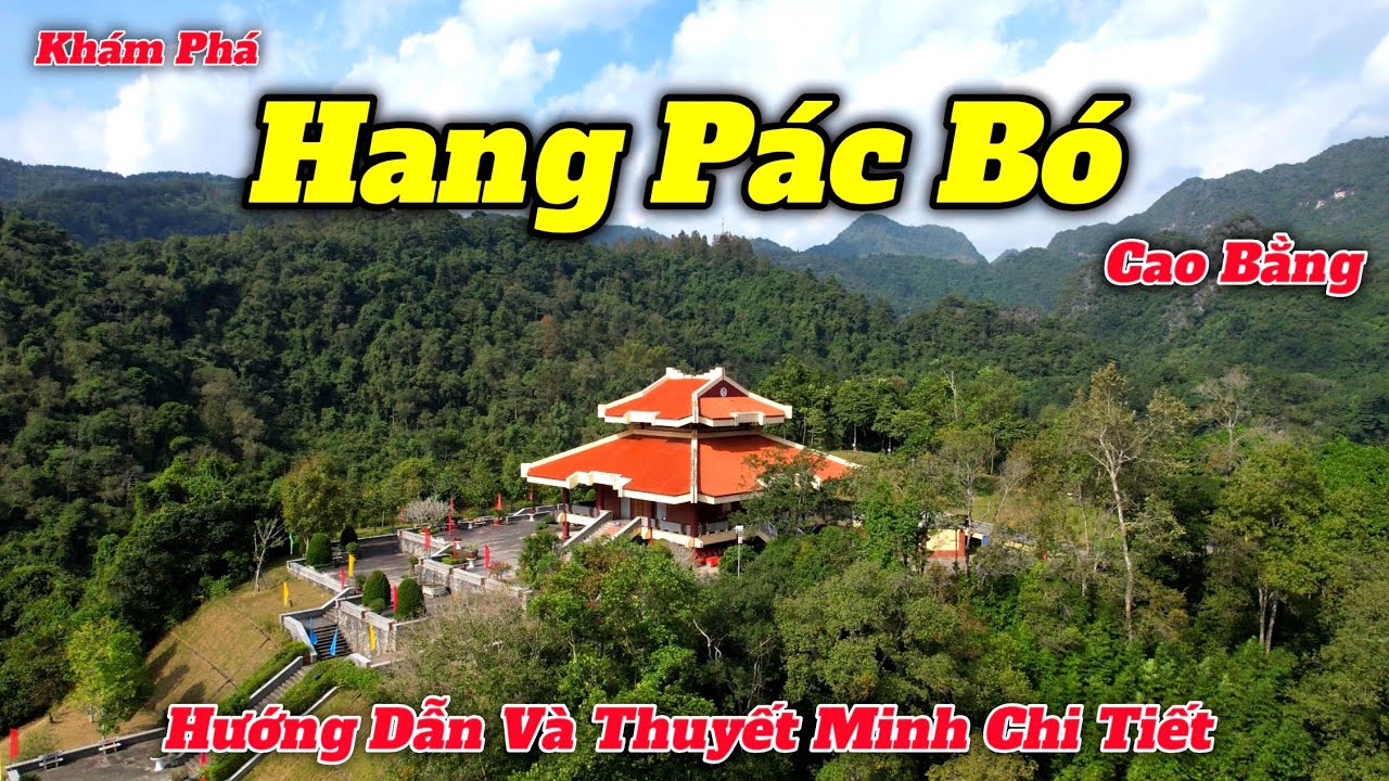 Du Lịch Cao Bằng | Khám Phá Hang Pác Bó Nơi Ở Và Làm Việc Của Bác Hồ Ngày Trước Giờ Thay Đổi Ra Sao