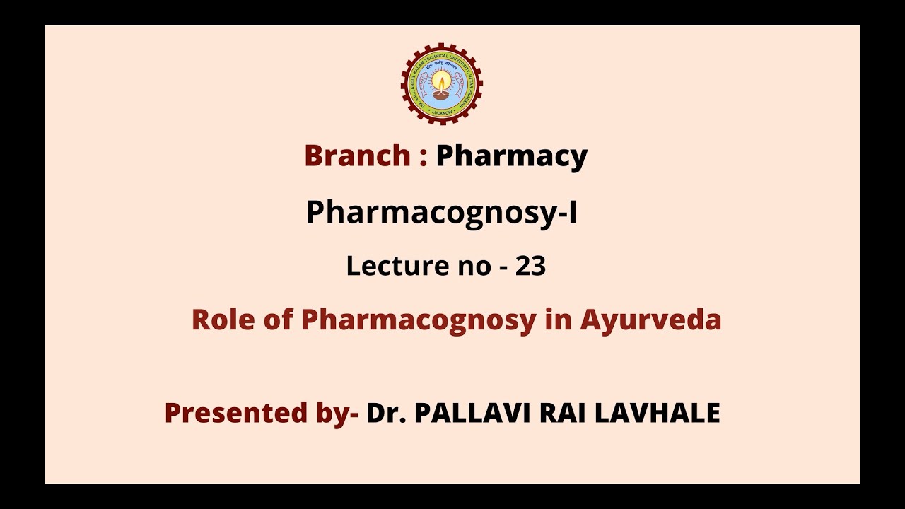 Pharmacognosy-I | Role of Pharmacognosy in Ayurveda | AKTU Digital Education