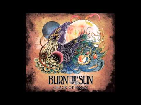 Burn the Sun - Crack of Dawn (2014) Full Album