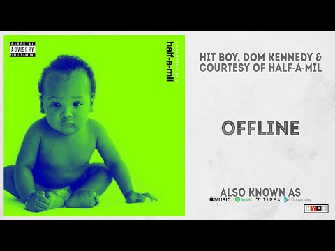 Hit Boy & DOM KENNEDY - "Offline" (Also Known As)