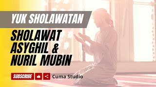 Sholawat Asyghil & Sholawat Nuril Mubin