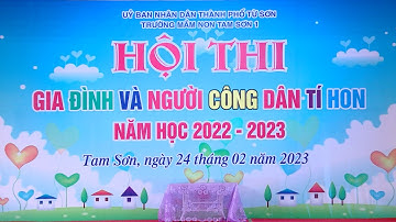 Hội thi Gia đình và Người công dân tí hon, Trường MN Tam Sơn 1, Tp Từ Sơn năm 2023