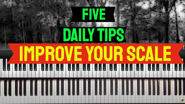 #13: Five daily Tips To Improve Your Scales