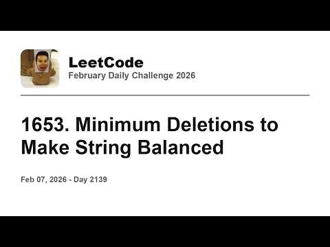 Daily Leetcode #2139: Feb 07, 2026 - 1653. Minimum Deletions to Make String Balanced