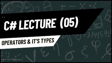 C# Operators & its Types  | Lecture 5 | C# Tutorial for Beginners