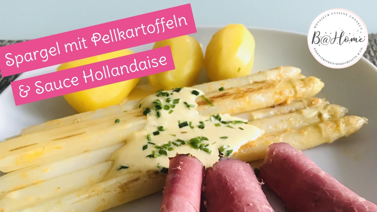 Spargel mit Sauce Hollandaise, Pellkartoffeln &amp; Schinkenröllchen ...