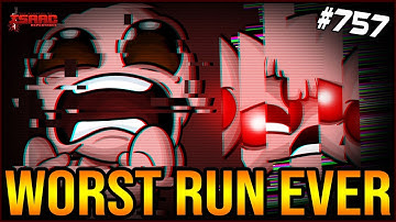 THE WORST RUN OF ALL TIME -  The Binding Of Isaac: Repentance Ep. 757