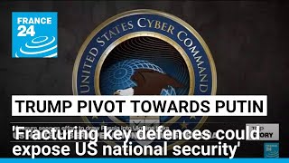 'Unusual': Trump reverses 'quite revolutionary' cyber operations against Russia • FRANCE 24