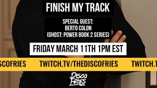 FINISH MY TRACK w/ Special Guest BERTO COLON (Power Book II: Ghost)