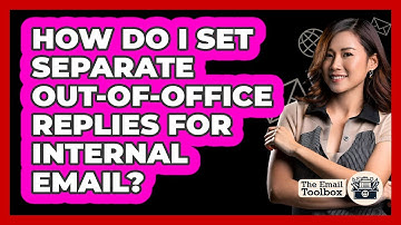 How Do I Set Separate Out-of-Office Replies For Internal Email?