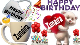 Happy Birthday Zunaira/Happy Birthday to you Zunaira/Happy Birthday Zunaira song/wishes Zunaira