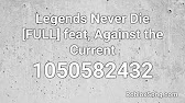 Legends Never Die Full Feat Against The Current Roblox Id Roblox Music Code Youtube - roblox song id legends never die